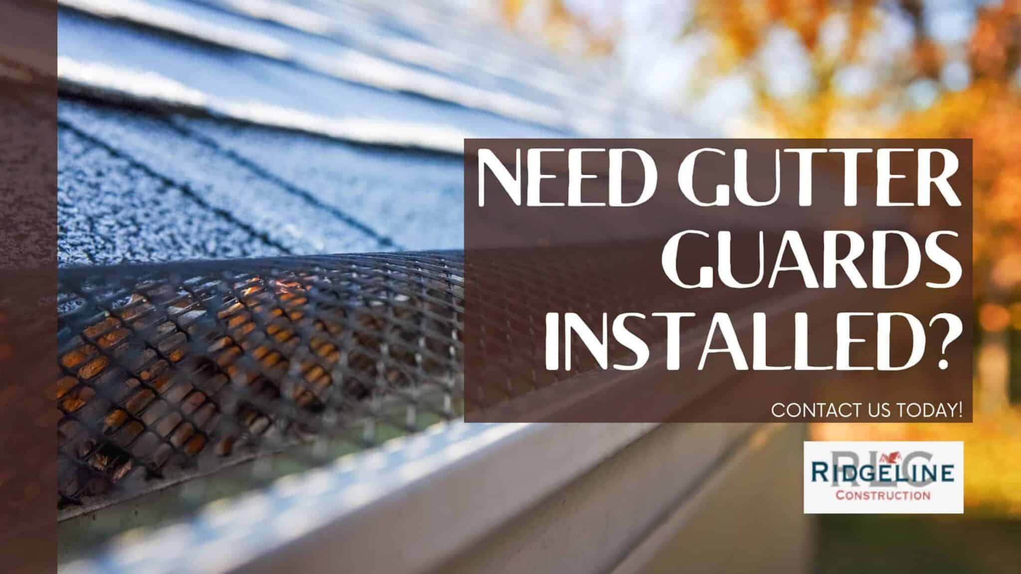 do you need gutter guards installed?